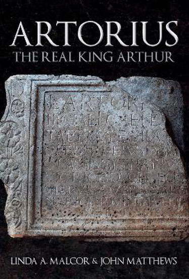 Picture of Artorius: The Real King Arthur