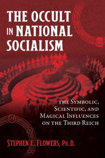 Picture of The Occult in National Socialism: The Symbolic, Scientific, and Magical Influences on the Third Reich
