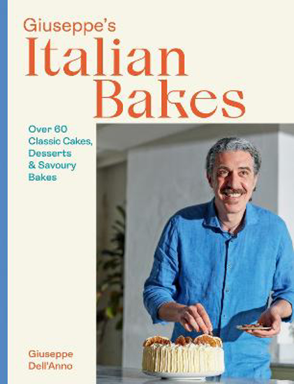 Picture of Giuseppe's Italian Bakes: Over 60 Classic Cakes, Desserts and Savoury Bakes