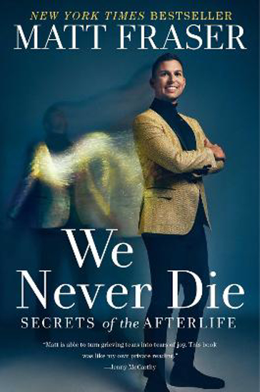 Picture of We Never Die: Secrets of the Afterlife