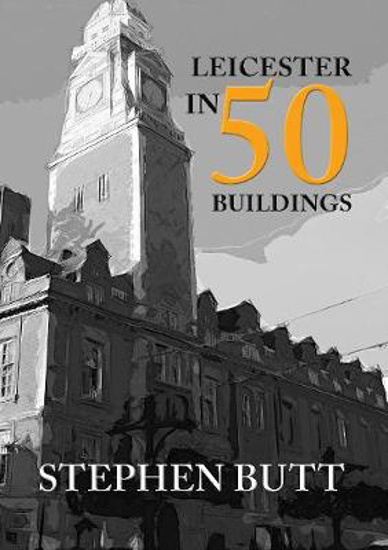 Picture of Leicester in 50 Buildings