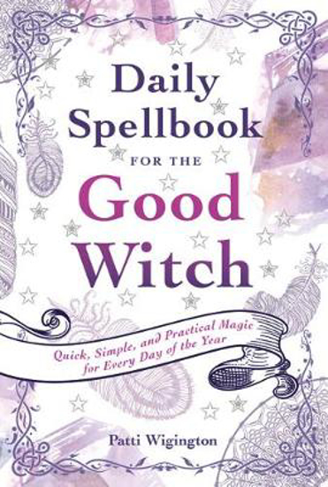 Picture of Daily Spellbook for the Good Witch: Quick, Simple, and Practical Magic for Every Day of the Year