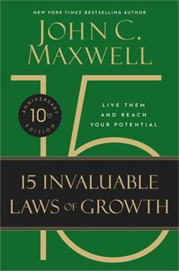 Picture of The 15 Invaluable Laws of Growth (10th Anniversary Edition): Live Them and Reach Your Potential