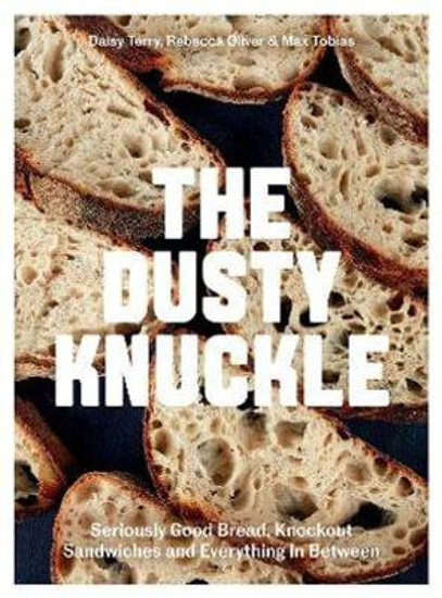 Picture of The Dusty Knuckle: Seriously Good Bread, Knockout Sandwiches and Everything In Between
