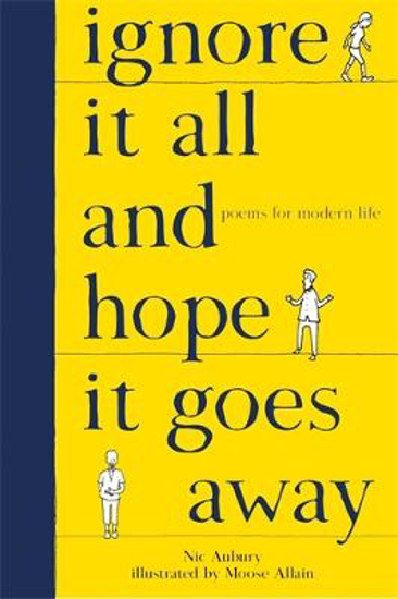Picture of Ignore It All and Hope It Goes Away: Poems for Modern Life