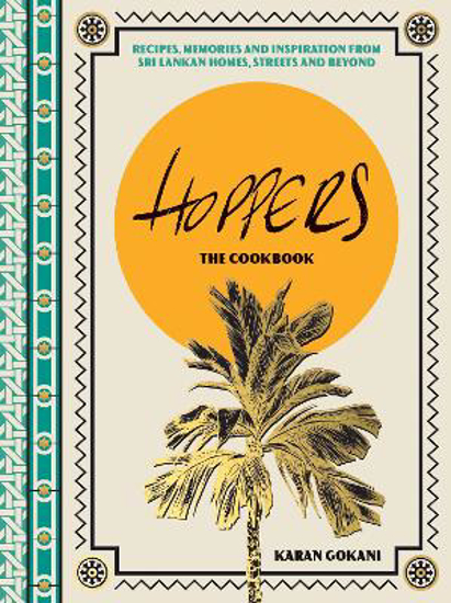 Picture of Hoppers: The Cookbook: Recipes, Memories and Inspiration from Sri Lankan Homes, Streets and Beyond