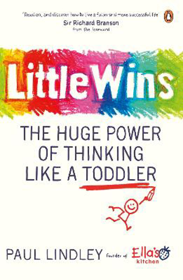 Picture of Little Wins: The Huge Power of Thinking Like a Toddler