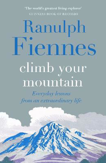Picture of Climb Your Mountain: Everyday lessons from an extraordinary life