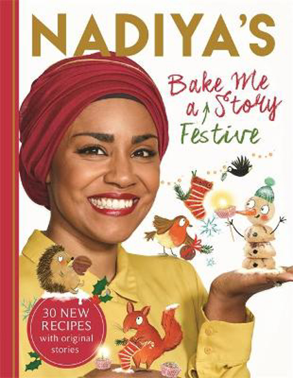 Picture of Nadiya's Bake Me a Festive Story: Thirty festive recipes and stories for children