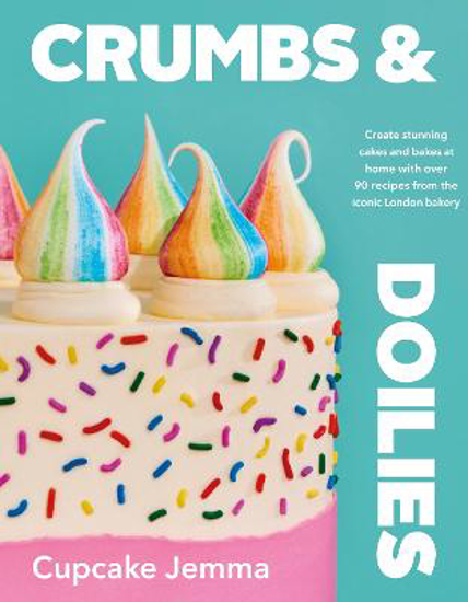 Picture of Crumbs & Doilies: Over 90 mouth-watering bakes to create at home from YouTube sensation Cupcake Jemma