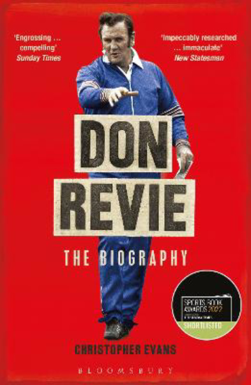 Picture of Don Revie: The Biography: Shortlisted for THE SUNDAY TIMES Sports Book Awards 2022