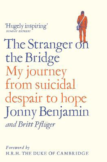 Picture of The Stranger on the Bridge: My Journey from Suicidal Despair to Hope