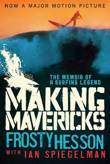 Picture of Making Mavericks: The Memoir of a Surfing Legend