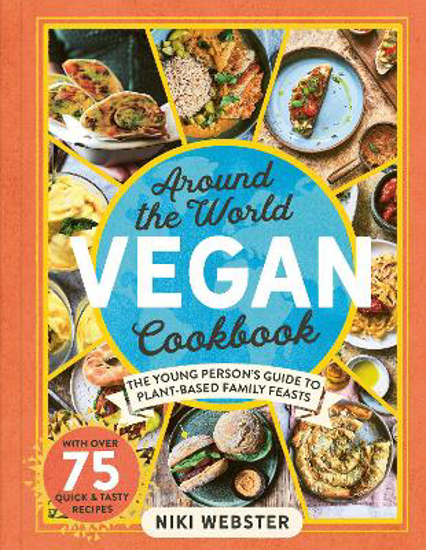 Picture of Around the World Vegan Cookbook: The Young Person's Guide to Plant-based Family Feasts