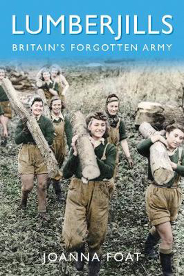 Picture of Lumberjills: Britain's Forgotten Army