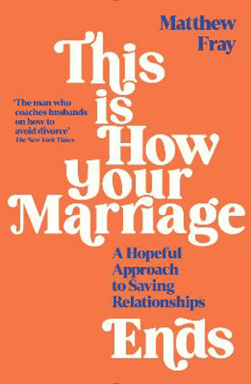 Picture of This is How Your Marriage Ends: A Hopeful Approach to Saving Relationships