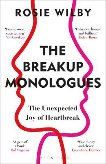 Picture of The Breakup Monologues: The Unexpected Joy of Heartbreak