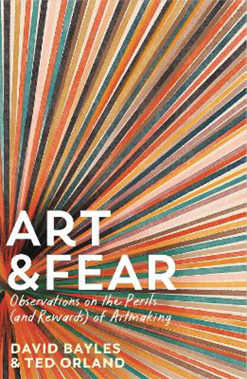 Picture of Art & Fear: Observations on the Perils (and Rewards) of Artmaking