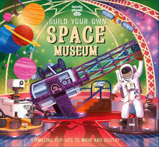 Picture of Lonely Planet Kids Build Your Own Space Museum