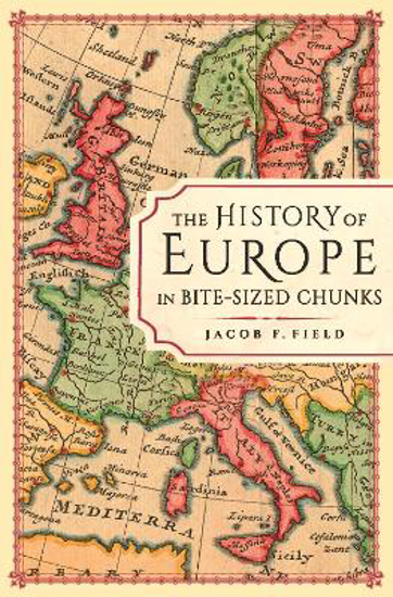 Picture of The History of Europe in Bite-sized Chunks