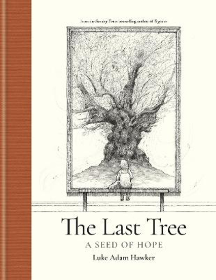 Picture of The Last Tree: A Seed Of Hope (hawker) Hb