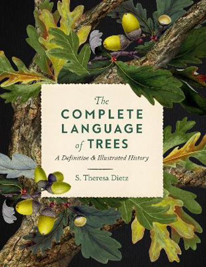 Picture of The Complete Language Of Trees: A Definitive And Illustrated History (dietz) Hb