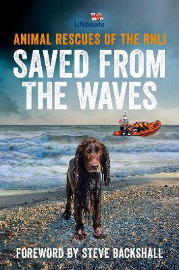 Picture of Saved From The Waves: Animal Rescues Of The Rnli Pb