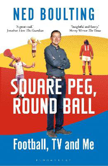 Picture of Square Peg, Round Ball: Football, Tv And Me (boulting) Pb