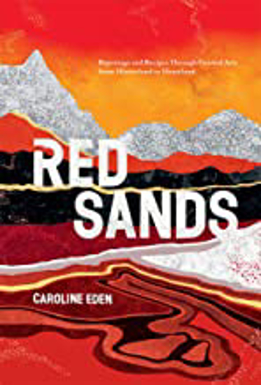 Picture of Red Sands: Reportage and Recipes Through Central Asia, from Hinterland to Heartland
