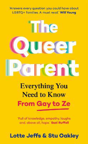 Picture of The Queer Parent: Everything You Need to Know From Gay to Ze