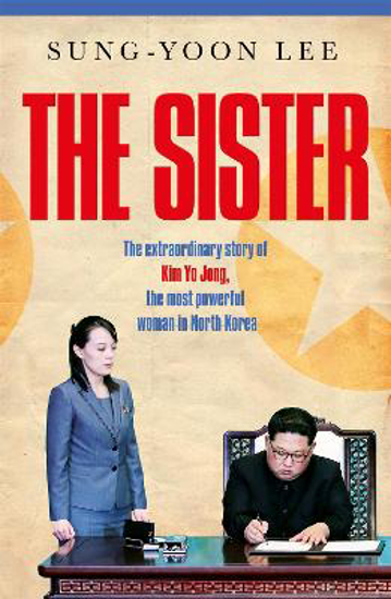 Picture of The Sister: The Extraordinary Story Of Kim Yo Jong (lee) Hb