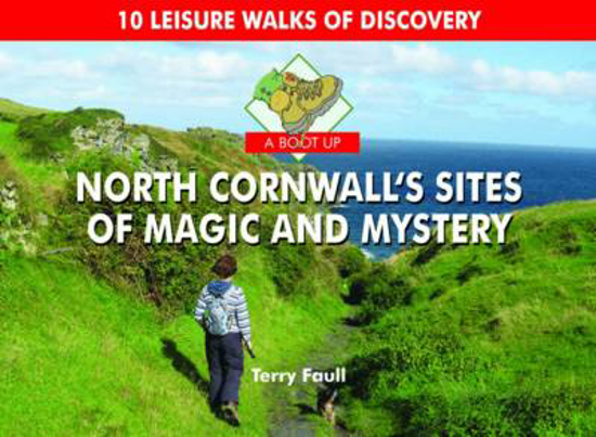 Picture of A Boot Up: North Cornwall's Sites of Magic and Mystery