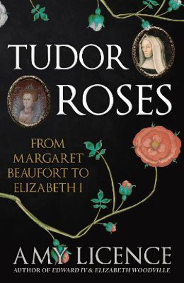Picture of Tudor Roses: From Margaret Beaufort to Elizabeth I