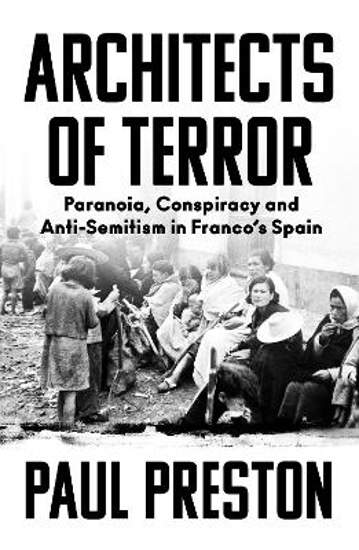 Picture of Architects of Terror: Paranoia, Conspiracy and Anti-Semitism in Franco's Spain