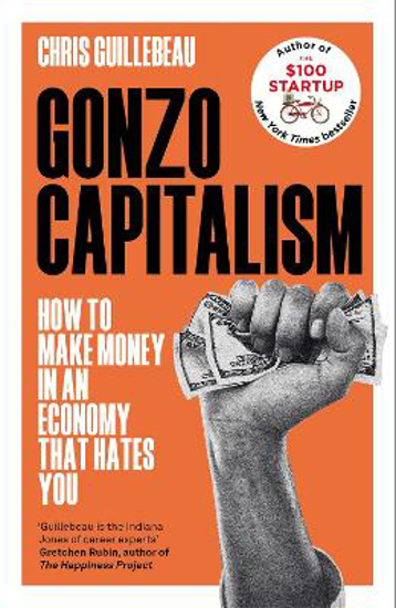 Picture of Gonzo Capitalism (guillebeau) Hb