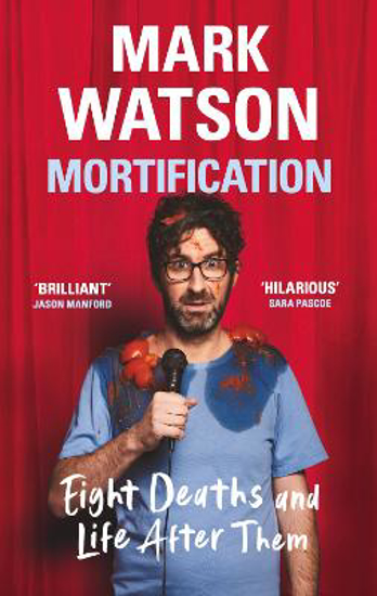 Picture of Mortification: Eight Deaths And Life After Them (watson) Hb