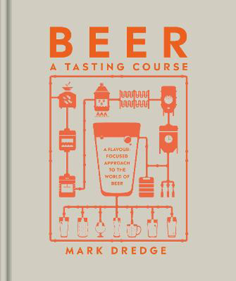Picture of Beer A Tasting Course: A Flavour-Focused Approach to the World of Beer