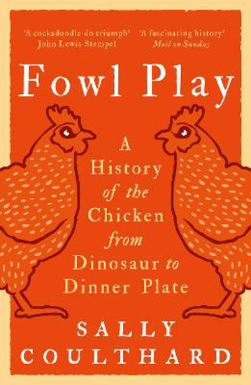Picture of Fowl Play: A History of the Chicken