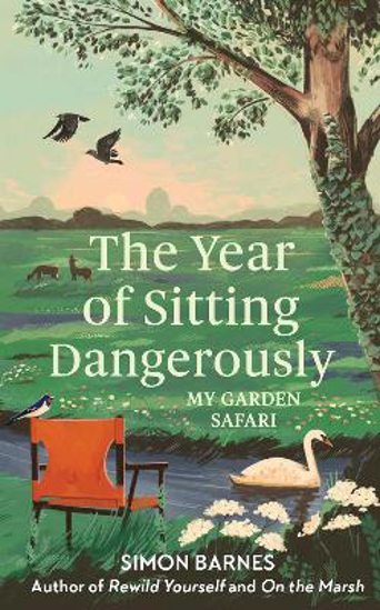 Picture of The Year of Sitting Dangerously: My Garden Safari