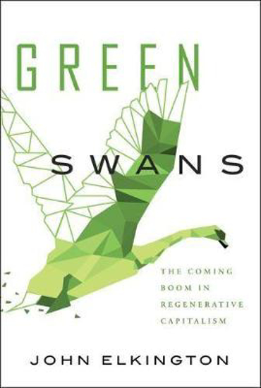 Picture of Green Swans: The Coming Boom in Regenerative Capitalism