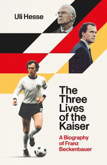 Picture of The Three Lives of the Kaiser: Franz Beckenhauer (Hesse) HB