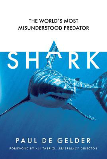 Picture of Shark: The World's Most Misunderstood Predator (de Gelder) Pb