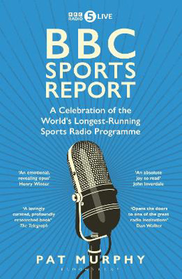 Picture of Bbc Sports Report: A Celebration Of The World's Longest-running Sports Radio Programme (murphy) Pb