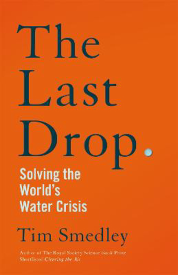 Picture of The Last Drop: Solving The World's Water Crisis