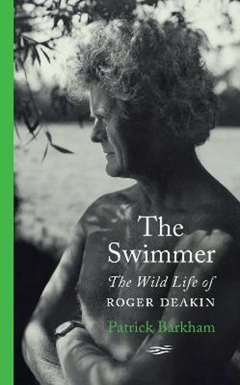 Picture of The Swimmer: The Wild Life Of Roger Deakin (barkham) Hb
