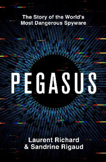 Picture of Pegasus: The Story of the World's Most Dangerous Spyware