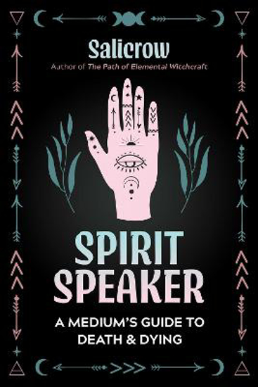 Picture of Spirit Speaker: A Medium's Guide To Death And Dying (salicrow) Pb
