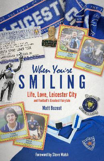Picture of When You're Smiling: Life, Love, Leicester City and Football's Greatest Fairytale