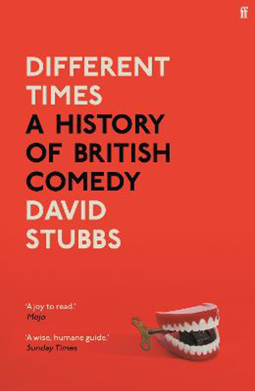 Picture of Different Times: A History Of British Comedy (stubbs) Hb