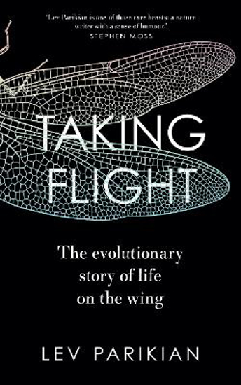 Picture of Taking Flight: The Evolutionary Story Of Life On The Wing